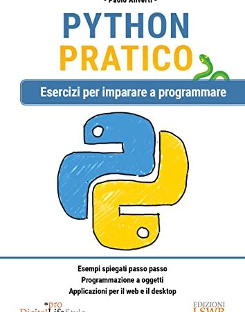 Python pratico. Esercizi per imparare a programmare