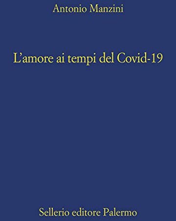 L'amore ai tempi del Covid-19 (Il vicequestore Rocco Schiavone Vol. 16)